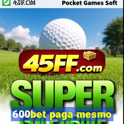 600bet paga mesmo